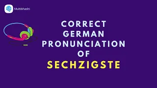 How to pronounce 'sechzigste' (60) in German? | German Pronunciation