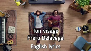 Fréro Delavega _ Ton visage + English lyrics