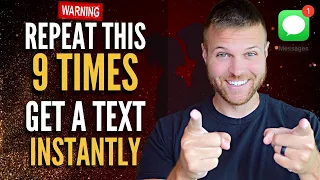 Repeat This 9 Times to Manifest a Text Message INSTANTLY