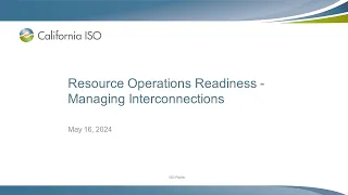 May 16, 2024 - Resource Operations Readiness - Managing Interconnections