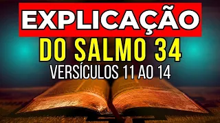 MUITO FORTE!! EXPLICAÇÃO DO SALMO 34 VERSÍCULOS 11 AO 14 (Estudo Bíblico)