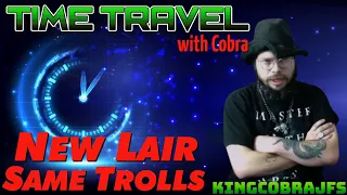 New Lair, Same Trolls and DTTS - KingCobraJFS - Back in Time Series
