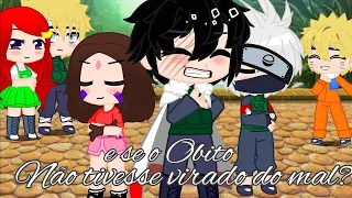 •||•E se o obito não tivesse virado do mal?•||•-ideia original?-•Gacha club-•~Obirin~•