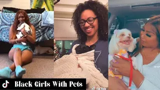 Funny Black TikTok: BLACK GIRLS WITH PETS | Black Girl TikTok