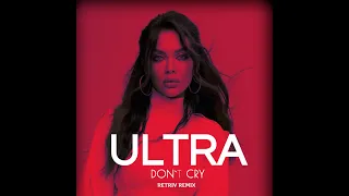 Ultra - Don't Cry (Retriv Remix)