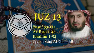 Murottal Juz 13 - Syaikh Saad Al-Ghamidi - arab, latin & terjemah