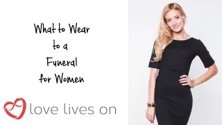 What to Wear to a Funeral for Women
