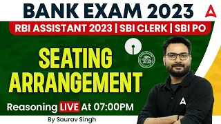 BANK EXAM 2023 | RBI Assistant 2023 | SBI Clerk | SBI PO | Seating Arrangement By Saurav Singh