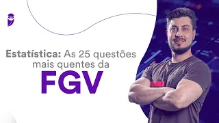 Estatística: As 25 questões mais quentes da FGV - Prof. Jhoni Zini