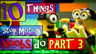 10 Things Stop Motion Noobs Do (PART 3)
