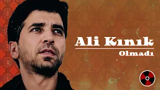 Ali Kınık - Olmadı