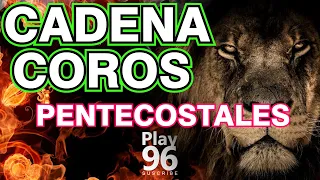 Cadena de Coros Pentecostales (((Para Trabajar))) LETRA