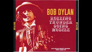 Bob Dylan - Rolling Thunder Going Mobile 1976 - Complete Dylan sets