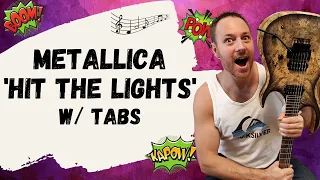 Metallica Hit The Lights Guitar Lesson + Tutorial
