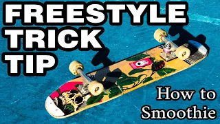Freestyle Trick Tip: How to Smoothie on a Skateboard