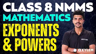 Class 8 NMMS Maths - Exponents and Powers | Xylem Class 8