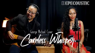 CARELESS WHISPER GEORGE MICHAEL COVER BY DEPECOUSTIC