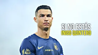 Cristiano Ronaldo ► "Si No Estás" - Iñigo Quintero ● Skills & Goals | HD
