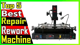 Top 5 Best Repair Rework Machine Review 2023