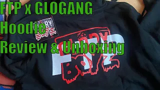 FTP x GLOGANG Hoodie Review & Unboxing