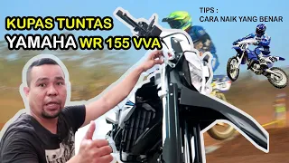 KUPAS TUNTAS YAMAHA WR155 VVA - Tips : cara naik motor WR155 dengan aman !!!