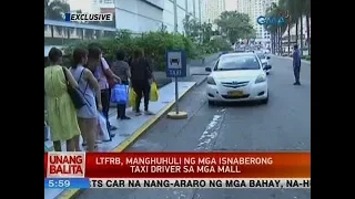 UB: LTFRB, manghuhuli ng mga isnaberong taxi driver sa mga mall