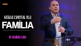 Intercessão de Guerra Pela Família - Pr. Lôbo