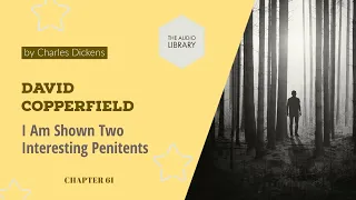 David Copperfield by Charles Dickens - Chapter 61 - I Am Shown Two Interesting Penitents