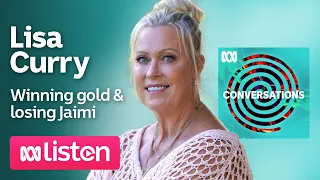 Lisa Curry: Winning gold and losing Jaimi | ABC Conversations Podcast