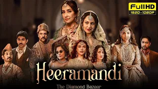 Heeramandi Full Movie | Manisha Koirala, Sonakshi Sinha,  Aditi Rao Hydari | Richa Chadha | Sonakshi
