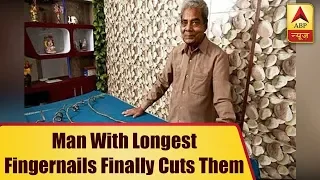 Man With World's Longest Fingernails Finally Cuts Them After 66 Years | ABP News