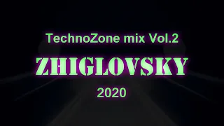 TechnoZone mix Vol 2 Mixed by DJ #ZHIGLOVSKY