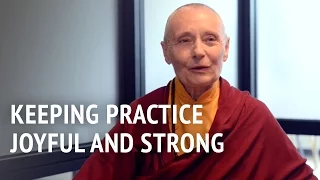 Keeping Practice Joyful and Strong | Jetsunma Tenzin Palmo