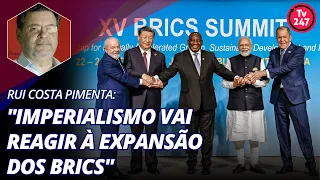 Rui Costa Pimenta: "Imperialismo vai reagir à expansão dos BRICS"