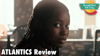 Atlantics movie review - Breakfast All Day