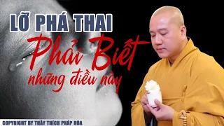 Ai trót lỡ dại Ph.á Bỏ Tha.i Nhi Nên Nghe Điều Này 1 Lần Kẻo Ân Hận Suốt Đời - Thầy Thích Pháp Hòa