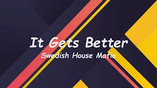 It Gets Better - Swedish House Mafia 🎧Lyrics