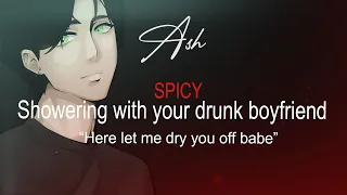 (SPICY)(DRUNK) Showering with your boyfriend... | ASMR Boyfriend Roleplay (M4F)