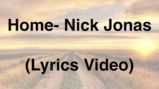 Home -Nick Jonas (Lyrics Video)