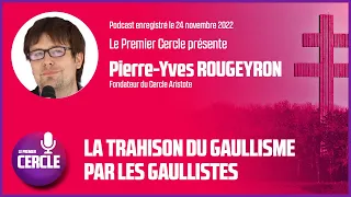 Pierre-Yves Rougeyron I La trahison du Gaullisme par les Gaullistes