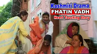 KASHMIRI DRAMA  ||  FHATIN VADH  ||  HEART TOUCHING STORY