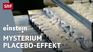 Placebo-Effekt: Wie Pillen ohne Wirkstoffe wirken | Einstein | SRF