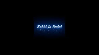 Kabhi Jo Badal Barse | Arijit Singh Best Whatsapp Status | Love Whatsapp Status | lyrics status |