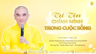 Tự Tin Chính Mình Trong Cuộc Sống  - TT. Thích Tuệ Hải  -  Chùa Long Hương