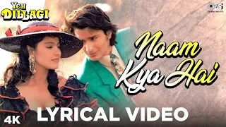 Naam Kya Hai Lyrical - Yeh Dillagi | Saif Ali Khan & Kajol | Lata Mangeshkar & Kumar Sanu