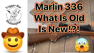 Marlin 336- What’s old is new!