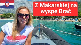 Makarska - wyspa Brač 🌊 Płyniemy motorówką na wycieczkę!