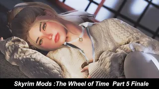 Skyrim Mods :The Wheel of Time  Part 5 Finale  #skyrim  #skyrimmods