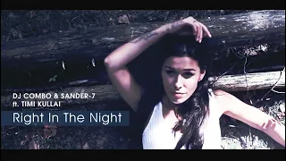 DJ Combo & Sander-7 ft. Timi Kullai - Right In The Night (Radio Edit) 2k20