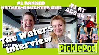 14yo "Phenom" and #1 Ranked Mother-Daughter Duo | PicklePod Ep #14 - Leigh & Anna Leigh Waters